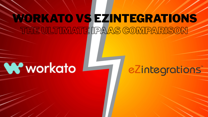 Workato vs eZintegrations, The Ultimate iPaaS Comparison